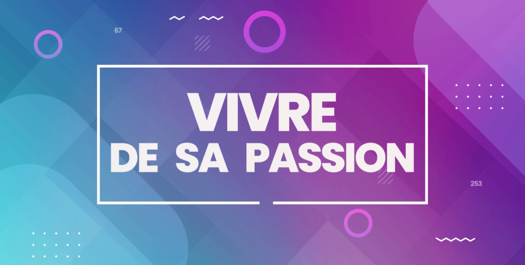 Living from one's passion